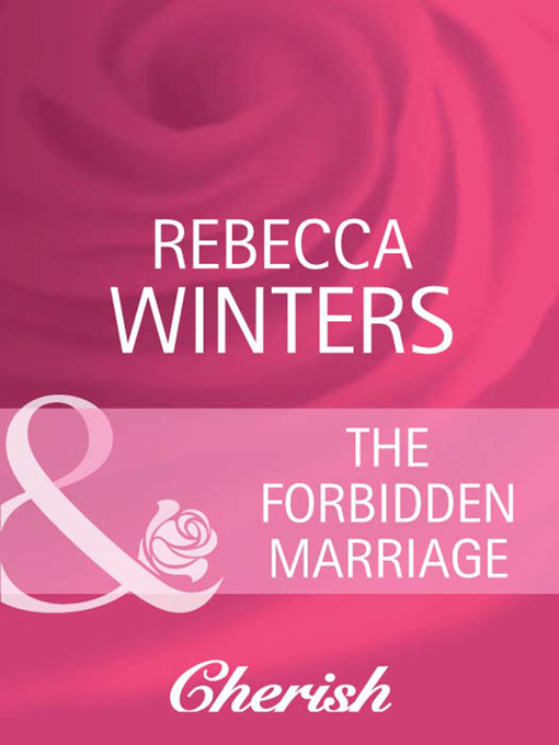 Title details for The Forbidden Marriage by Rebecca Winters - Available